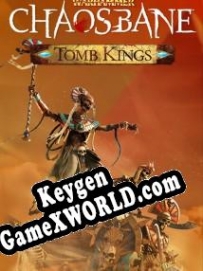 CD Key генератор для  Warhammer: Chaosbane Tomb Kings