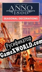 Русификатор для Anno 1800: Seasonal Decorations