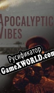 Русификатор для Apocalyptic Vibes