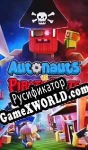 Русификатор для Autonauts vs Piratebots