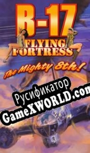 Русификатор для B-17 Flying Fortress: The Mighty 8th