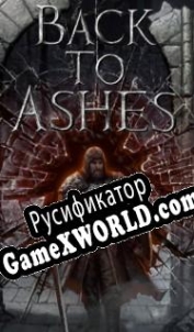 Русификатор для Back To Ashes