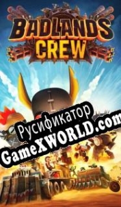 Русификатор для Badlands Crew