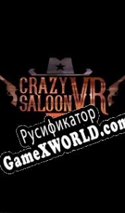 Русификатор для Crazy Saloon VR