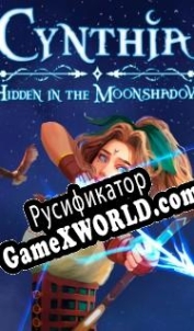 Русификатор для Cynthia: Hidden in the Moonshadow