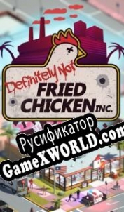 Русификатор для Definitely Not Fried Chicken