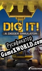 Русификатор для DIG IT: A Digger Simulator