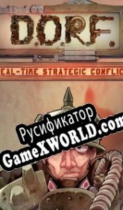 Русификатор для D.O.R.F. Real-Time Strategic Conflict