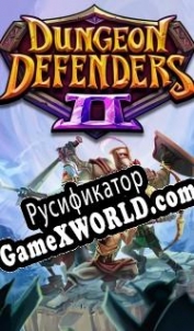Русификатор для Dungeon Defenders 2