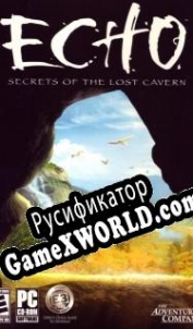 Русификатор для ECHO: Secrets of the Lost Cavern