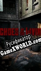 Русификатор для Echoes of the Living