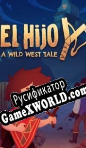 Русификатор для El Hijo A Wild West Tale