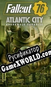 Русификатор для Fallout 76: Atlantic City Boardwalk Paradise