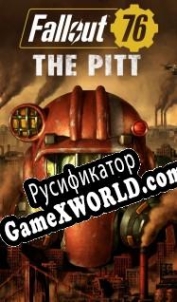 Русификатор для Fallout 76: Expeditions: The Pitt