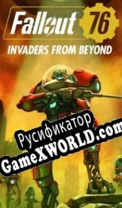 Русификатор для Fallout 76: Invaders from Beyond