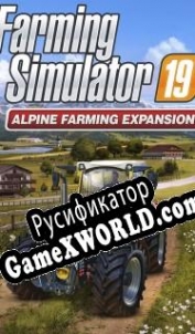 Русификатор для Farming Simulator 19: Alpine Farming