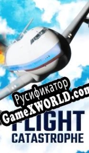 Русификатор для Flight Catastrophe