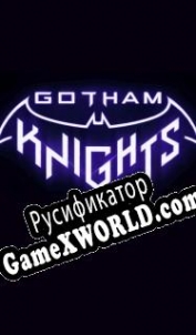 Русификатор для Gotham Knights