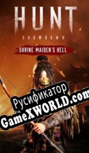 Русификатор для Hunt: Showdown Shrine Maidens Hell