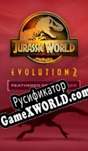 Русификатор для Jurassic World Evolution 2: Feathered Species