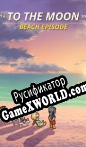 Русификатор для Just A To the Moon Series: Beach Episode