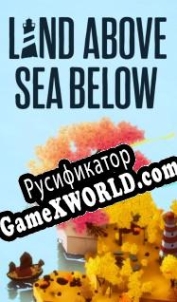 Русификатор для Land Above Sea Below