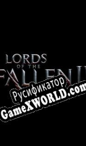 Русификатор для Lords of the Fallen 2