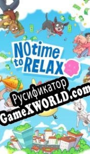 Русификатор для No Time to Relax