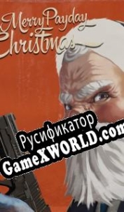Русификатор для Payday 2: A Merry Payday Christmas