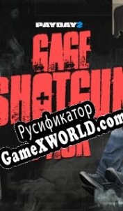 Русификатор для Payday 2: Gage Shotgun Pack
