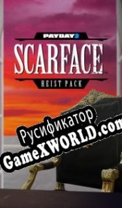 Русификатор для Payday 2: Scarface Heist