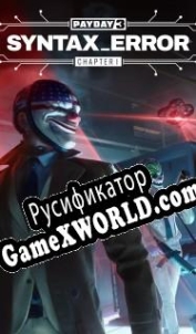 Русификатор для Payday 3: Chapter 1 Syntax Error