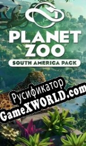 Русификатор для Planet Zoo: South America