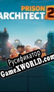 Русификатор для Prison Architect 2