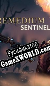 Русификатор для REMEDIUM: Sentinels