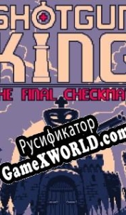 Русификатор для Shotgun King: The Final Checkmate