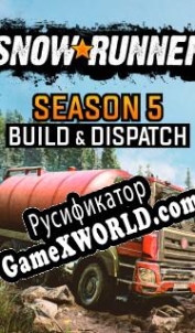 Русификатор для SnowRunner Season 5: Build & Dispatch