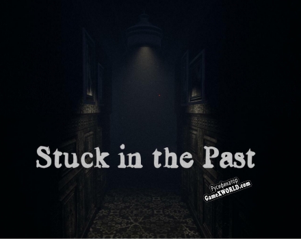 Русификатор для Stuck in the Past