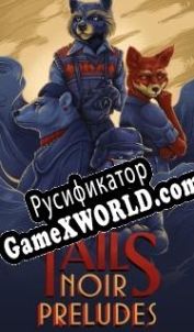 Русификатор для Tails Noir Preludes