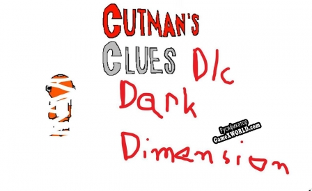 Русификатор для The Dark Dimension Cutman Clue DLC (A Alex Basics Mod)