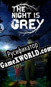 Русификатор для The Night is Grey