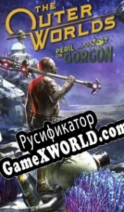Русификатор для The Outer Worlds: Peril on Gorgon
