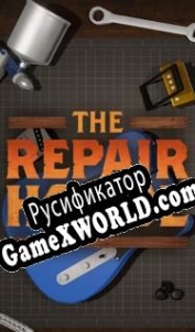 Русификатор для The Repair House: Restoration Sim