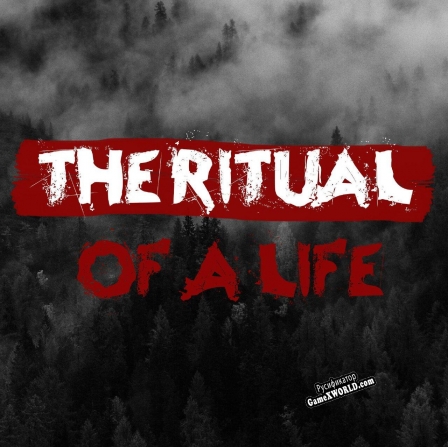 Русификатор для The Ritual Of A Life