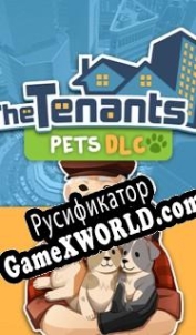 Русификатор для The Tenants Pets