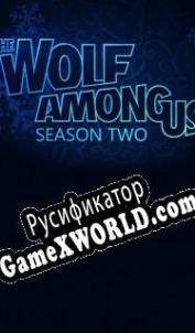 Русификатор для The Wolf Among Us: Season 2