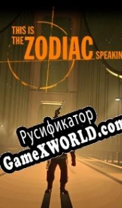 Русификатор для This is the Zodiac Speaking
