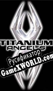 Русификатор для Titanium Angels