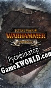 Русификатор для Total War: Warhammer Norsca