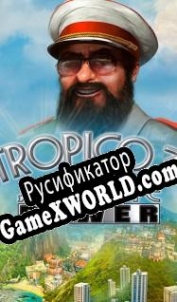 Русификатор для Tropico 3: Absolute Power